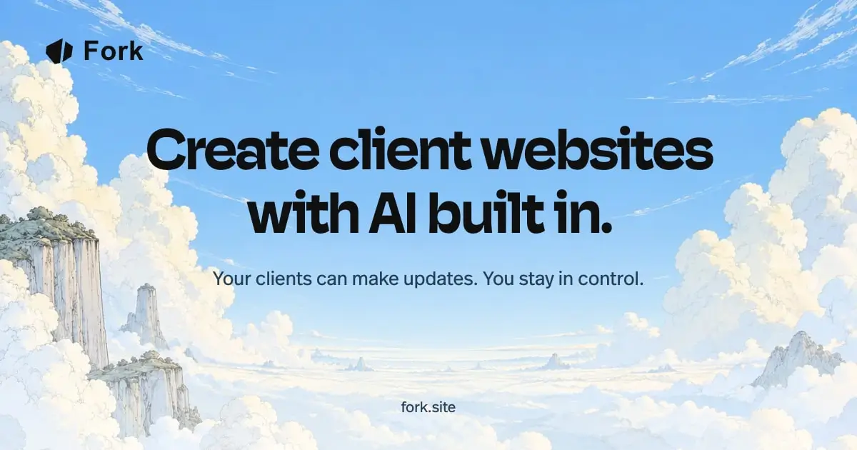 Fork official Open Graph image reading Create client websites with AI built in above a pale blue illustrated landscape